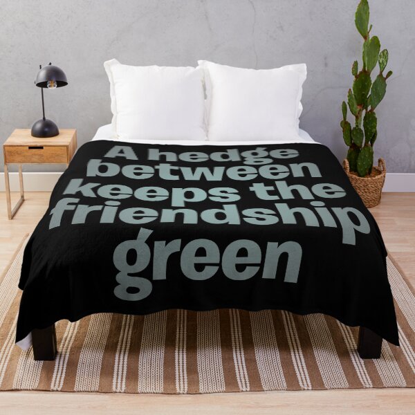 Item preview, A hedge between keeps the friendship green. v.4 designed and sold by x1brett.