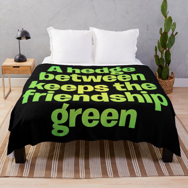 Item preview, A hedge between keeps the friendship green. v.5 designed and sold by x1brett.