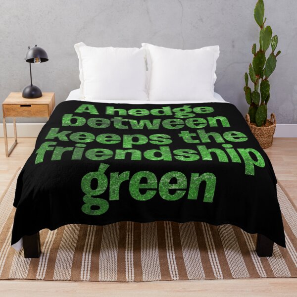 Item preview, A hedge between keeps the friendship green. v.7 designed and sold by x1brett.