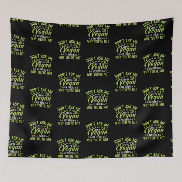 Item preview, Don't ask me why I'm vegan ask yourself why you are not designed and sold by marfanna.