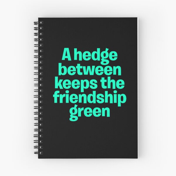Item preview, A hedge between keeps the friendship green. v.8 designed and sold by x1brett.