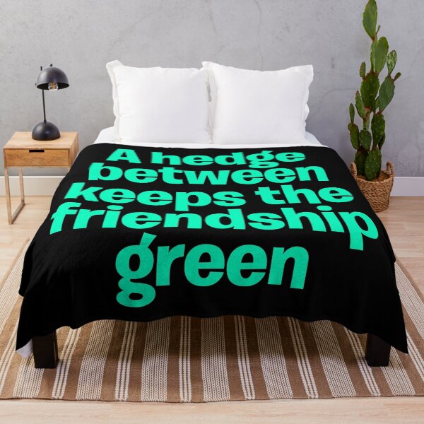 Item preview, A hedge between keeps the friendship green. v.8 designed and sold by x1brett.