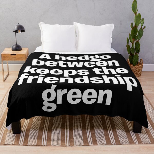 Item preview, A hedge between keeps the friendship green. v.9 designed and sold by x1brett.