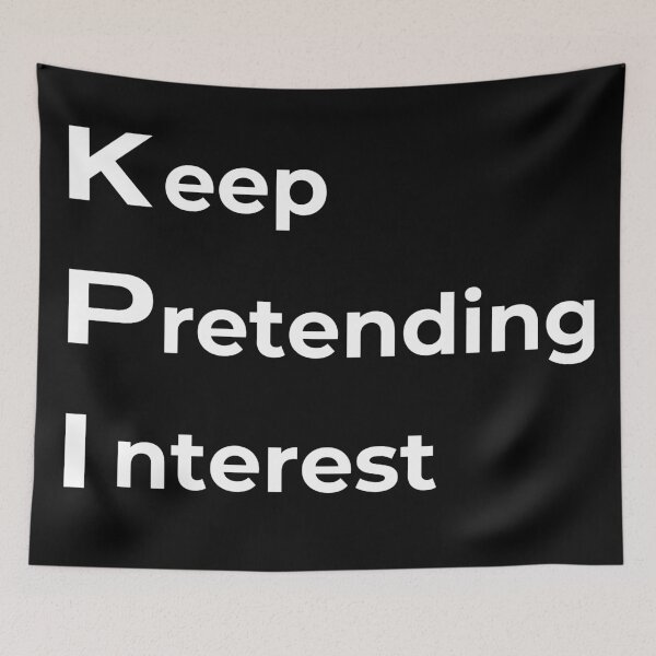 Item preview, KPI - Keep Pretending Interest designed and sold by Sovi14.