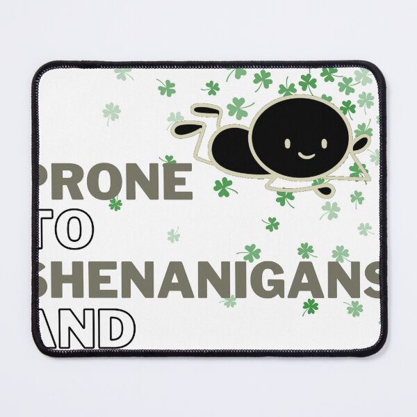 Item preview, Prone to Shenanigans and Malarkey designed and sold by DEESprint.