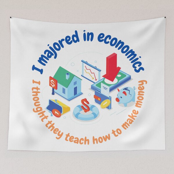 Item preview, I majored in economics, I thought they teach how to make money, funny economics designed and sold by NoetherSym.