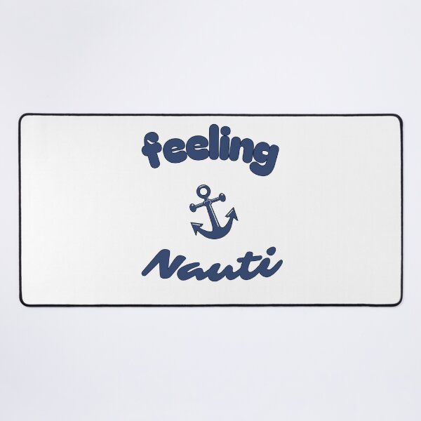 Item preview, Feeling Nauti. Funny Nautic Seafarer Slogan With Anchor designed and sold by Rebel-Design.
