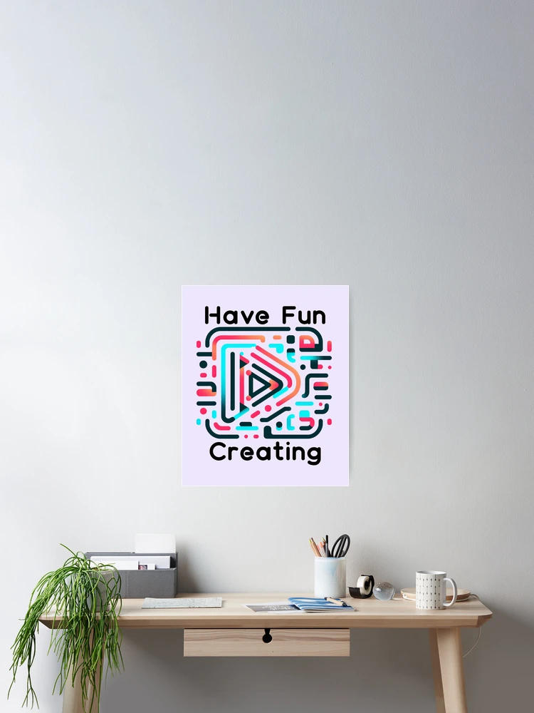 Thumbnail 2 of 3, Poster, Have Fun Creating designed and sold by FrescoDesign.