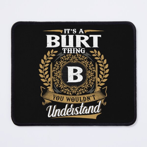 Item preview, It Is A Burt Thing You Wouldnt Understand  designed and sold by Huck-me.
