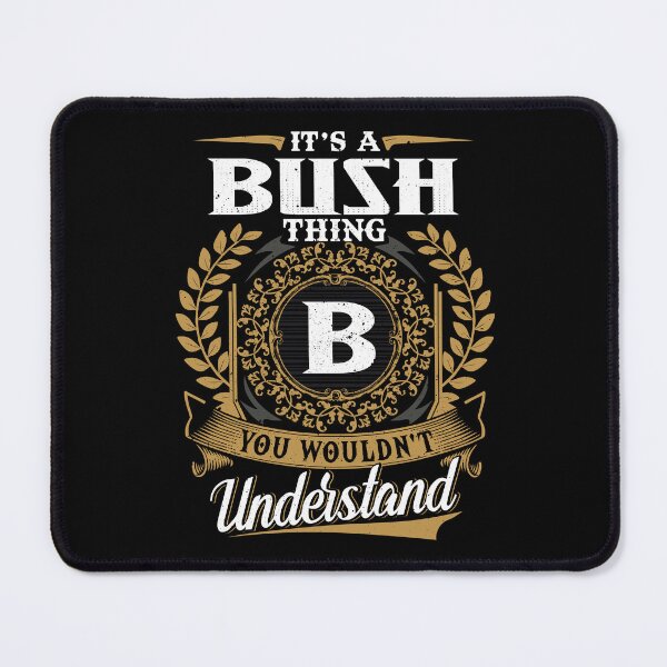 Item preview, It Is A Bush Thing You Wouldnt Understand  designed and sold by Huck-me.
