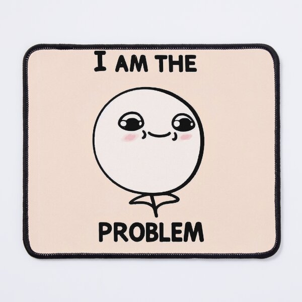 Item preview, I am the problem Meme designed and sold by TevAr.