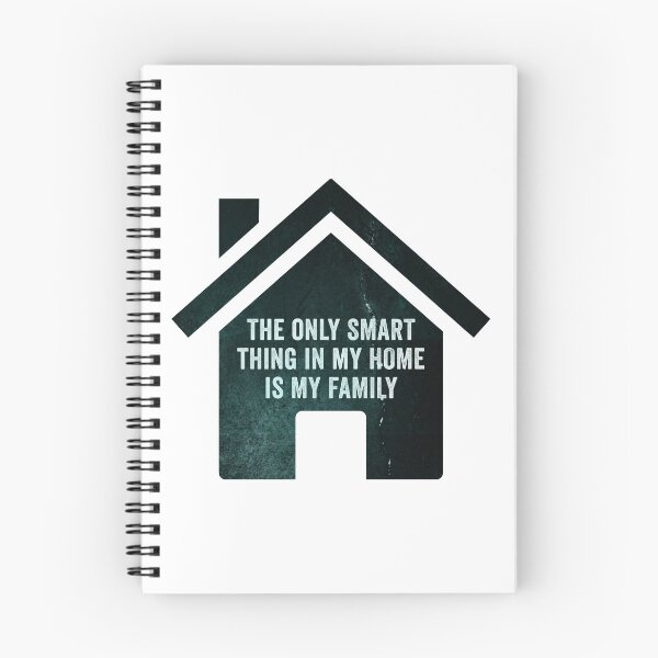 Item preview, The only smart thing in my home is my family designed and sold by HorizonDesignz.