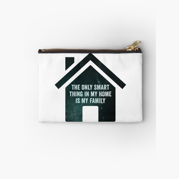 Item preview, The only smart thing in my home is my family designed and sold by HorizonDesignz.
