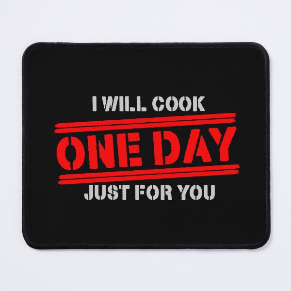 Item preview, ONE DAY I WILL COOK JUST FOR YOU. designed and sold by NOURLANDART.