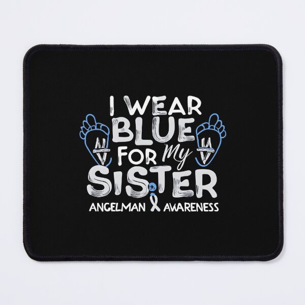 Item preview, I Wear Blue For My Sister Angelman Syndrome Awareness, Communication in Angelman Syndrome designed and sold by JustCrafted.