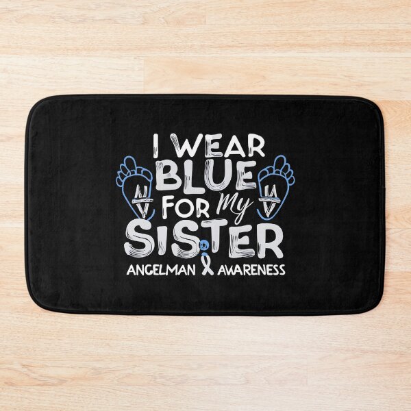 Item preview, I Wear Blue For My Sister Angelman Syndrome Awareness, Communication in Angelman Syndrome designed and sold by JustCrafted.