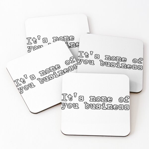 Item preview, writing and text- ıts none of you business designed and sold by catcraftss.
