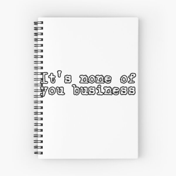 Item preview, writing and text- ıts none of you business designed and sold by catcraftss.
