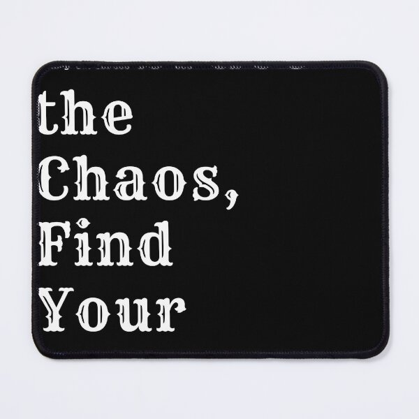 Item preview, Embrance the Chaos, Find Your Peace designed and sold by DEESprint.