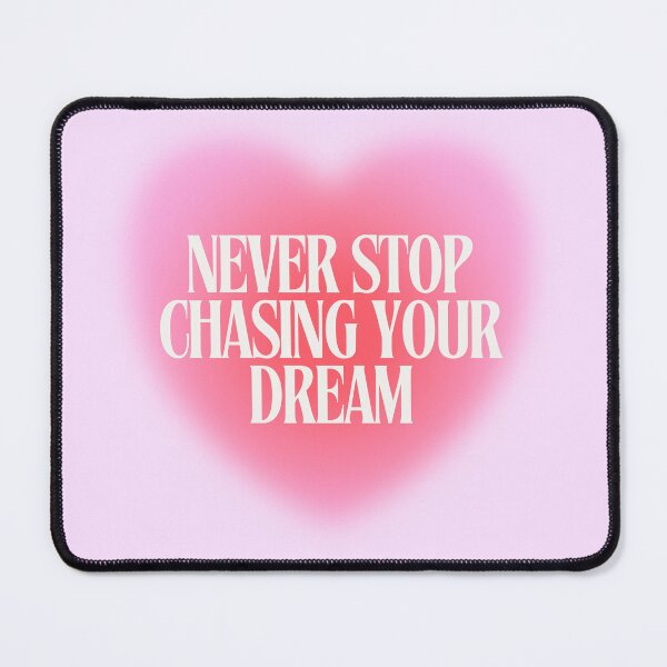 Item preview, NEVER STOP CHASING YOUR DREAM - Self motivation quote designed and sold by HELL0WBELLO.