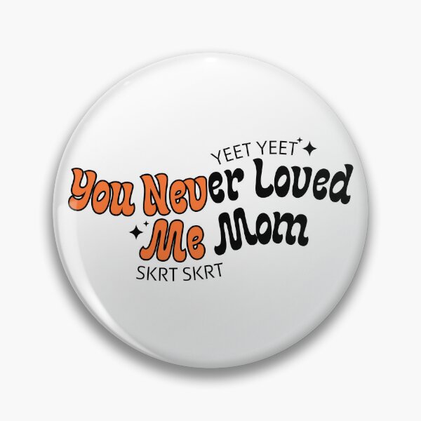 Item preview, You Never Loved Me Mom designed and sold by AestHenni17.