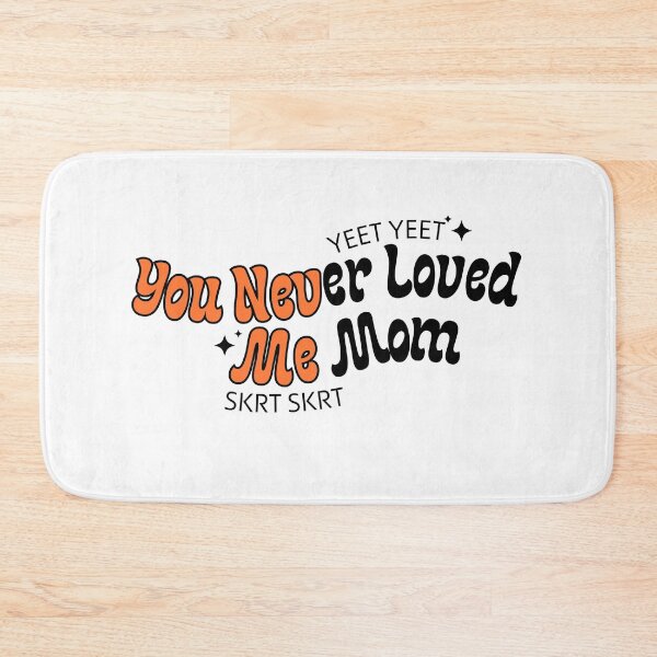 Item preview, You Never Loved Me Mom designed and sold by AestHenni17.