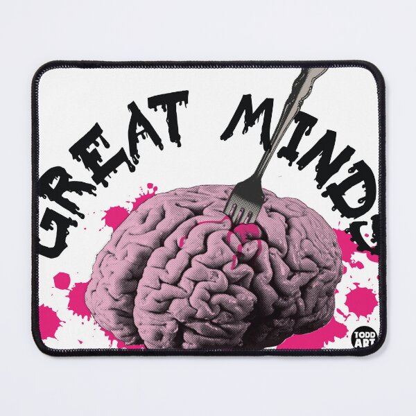 Item preview, GREAT MINDS TASTE ALIKE designed and sold by TODD GOLDMAN.