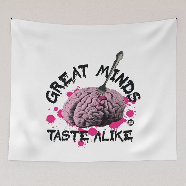 Item preview, GREAT MINDS TASTE ALIKE designed and sold by TODD GOLDMAN.