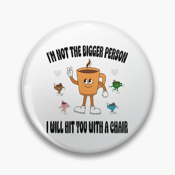 Item preview, Im Not The Bigger Person I Will Hit You Vintage coffee, designed and sold by Latifay.