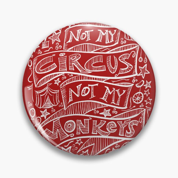 Item preview, Not My Circus, Not My Monkeys designed and sold by MustardKitty.