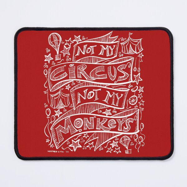 Item preview, Not My Circus, Not My Monkeys designed and sold by MustardKitty.