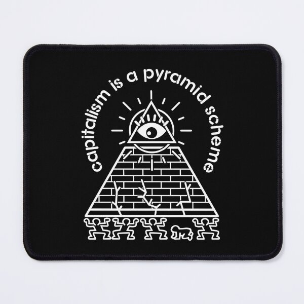 Item preview, Capitalism is a Pyramid Scheme designed and sold by happynerdyshirt.
