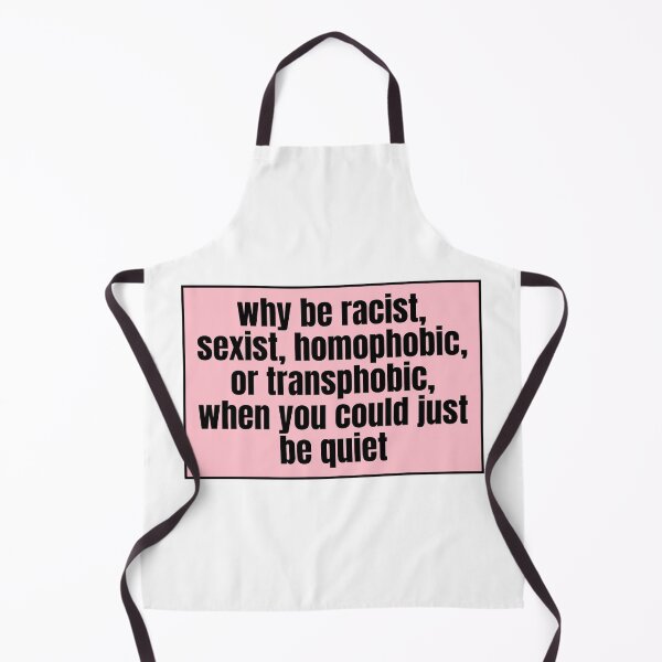 Item preview, why be racist, sexist, homophobic, or transphobic, when you could just be quiet designed and sold by CharmStudio.