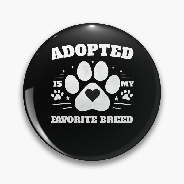 Item preview, Adopted Is My Favorite Breed - Dog designed and sold by TahfahTk.