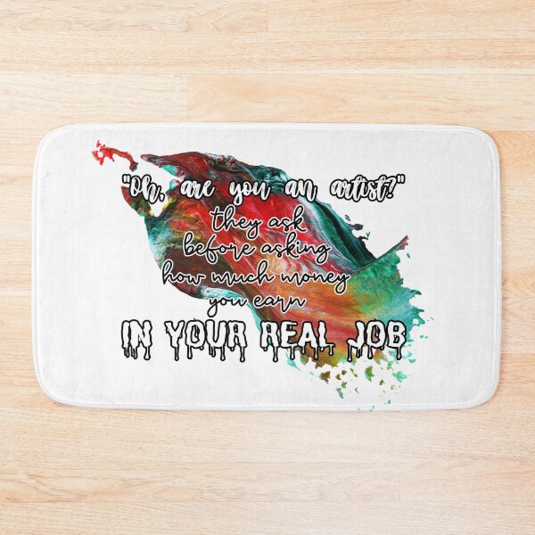 Item preview, "Oh, are you an artist?" they ask before asking how much money you earn IN YOUR REAL JOB designed and sold by UnCoverDesign.