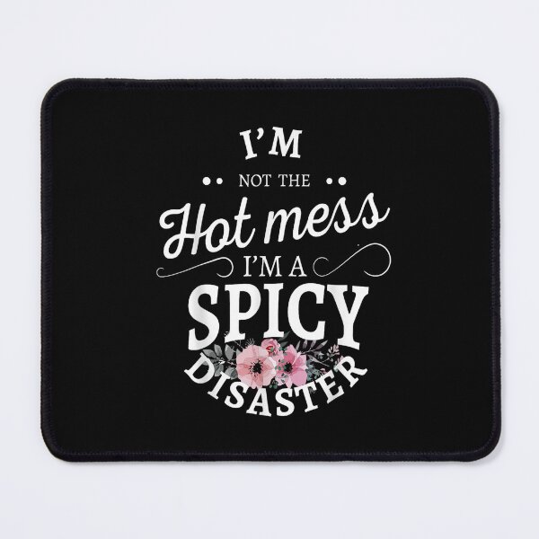 Item preview, I'm Not A Hot Mess I'm A Spicy Disaster Funny Saying designed and sold by rewingjadeArt.