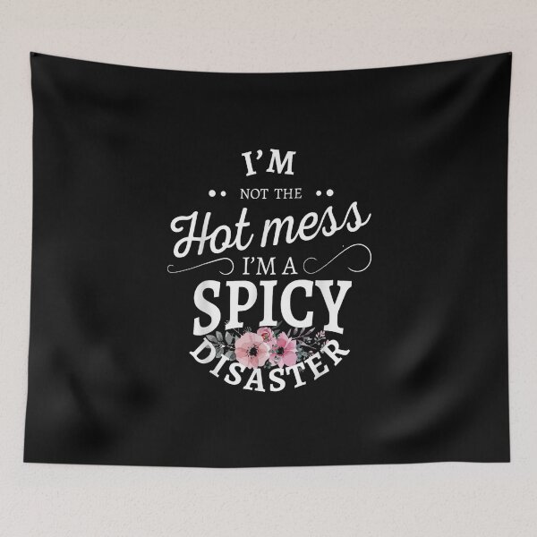 Item preview, I'm Not A Hot Mess I'm A Spicy Disaster Funny Saying designed and sold by rewingjadeArt.