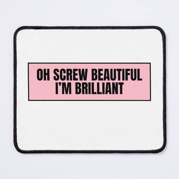 Item preview, Oh Screw Beautiful I'm Brilliant  designed and sold by CharmStudio.