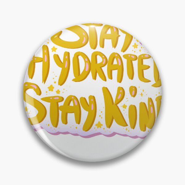 Item preview, Stay Hydrated, Stay Kind. In my handwriting! designed and sold by BakedNoodle.