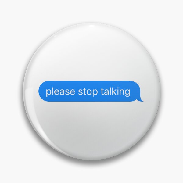 Item preview, Please Stop Talking designed and sold by SunBlock17.