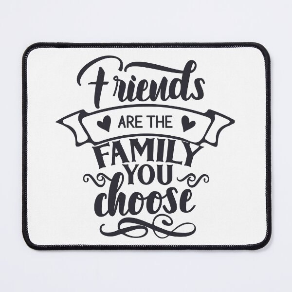 Item preview, Friends are the family you choose designed and sold by Margival.