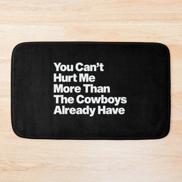 Item preview, You Can't Hurt Me More Than The Cowboys Already Have designed and sold by InspireSticker.