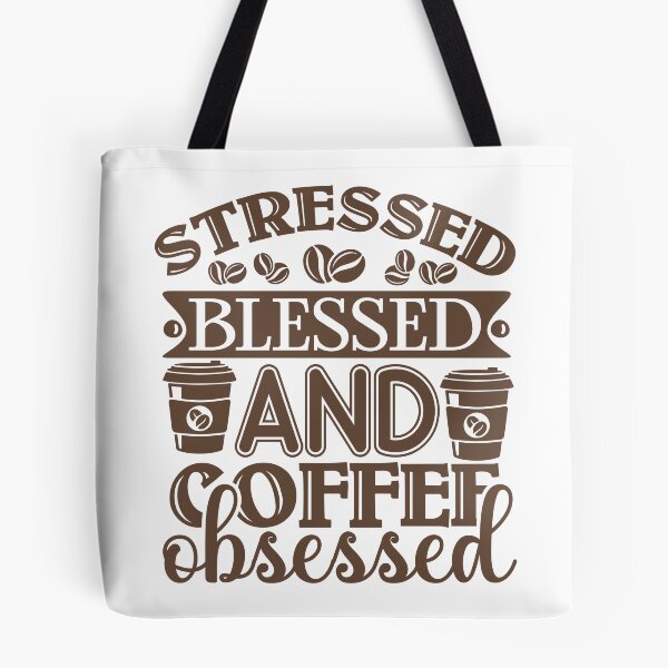 Item preview, Stressed, blessed and coffee obsessed designed and sold by Margival.
