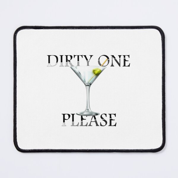 Item preview, DIRTY ONE PLEASE I LIKE IT DIRTY MARTINI MATS, MUGS, PRINTS & CLOCKS designed and sold by Usrbrands.