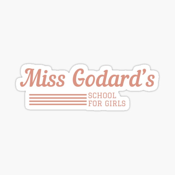 All I Wanna Do - Miss Godard's School Blush Sticker
