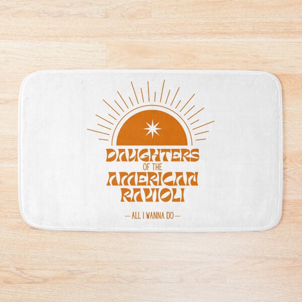 Item preview, All I Wanna Do - Daughters of The American Ravioli Orange designed and sold by NoMoreLateFees.