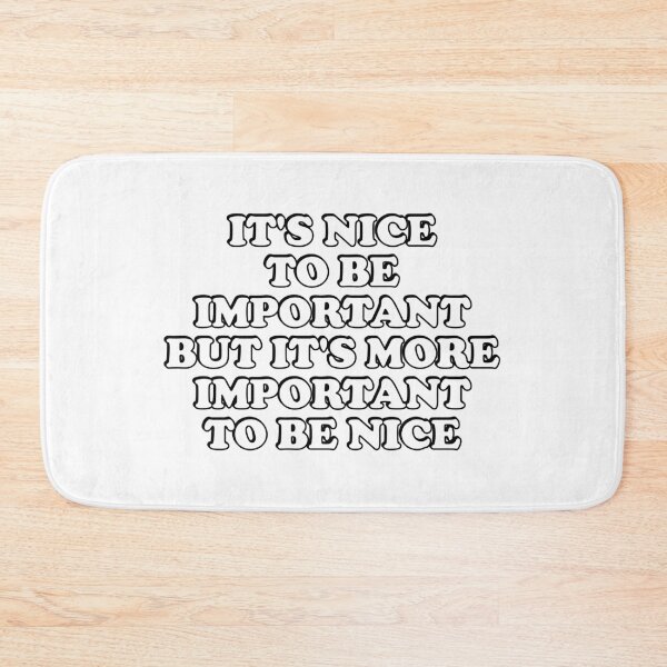 Item preview, Its nice to be important, but its more important to be nice  designed and sold by Inspirationmotivation.