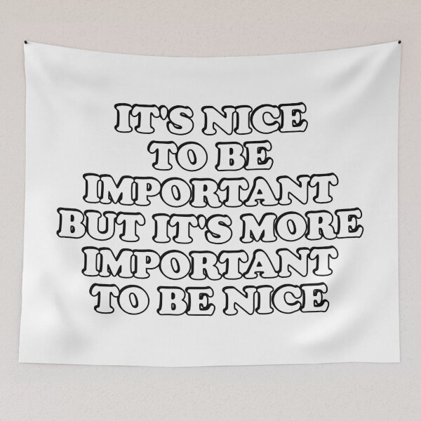 Item preview, Its nice to be important, but its more important to be nice  designed and sold by Inspirationmotivation.