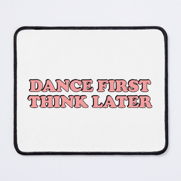 Item preview, Dance first think later designed and sold by Inspirationmotivation.