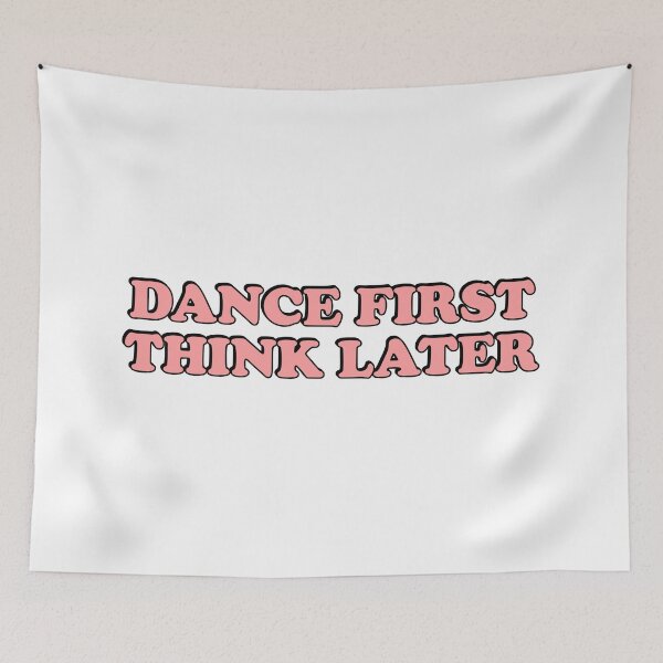 Item preview, Dance first think later designed and sold by Inspirationmotivation.